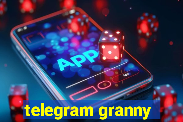 telegram granny